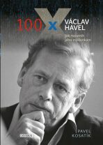 100 x Václav Havel (Defekt) - Pavel Kosatík