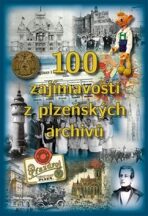100 zajímavostí z plzeňských archivů - kolektiv autorů