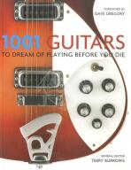 1001 Guitars to Dream of Playing Before You Die - 