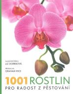 1001 rostlin pro radost z pěstování - Liz Dobbsonová