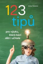 123 tipů pro výuku, která baví děti i učitele - Tláskalová Andrea