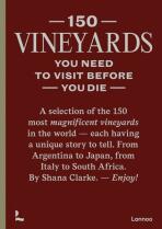 150 Vineyards You Need to Visit Before You Die - Shana Clarke