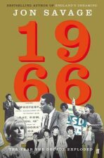 1966 : The Year the Decade Exploded - John Savage