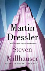 Martin Dressler : The Tale of an American Dreamer - Millhauser Steven
