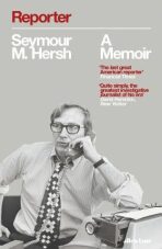 Reporter: A Memoir - Seymour M. Hersh