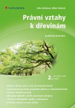 Právní vztahy k dřevinám - 2. aktualizované vydání - Miloš Tuháček, ...