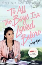To All The Boys I´ve Loved Before: FILM TIE IN EDITION - Han Jenny