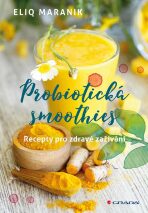 Probiotická smoothies - Recepty pro zdravé zažívání - Eliq Maranik