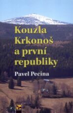 Kouzla Krkonoš a první republiky - Pavel Pecina