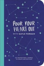 Pour Your Heart Out (Gayle Forman) - Gayle Formanová