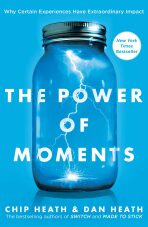 The Power of Moments - Chip Heath,Dan Heath