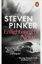 Enlightenment Now : The Case for Reason, Science, Humanism, and Progress - Steven Pinker