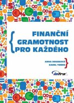 Finanční gramotnost pro každého - Anna Doubková,Karel Tomek