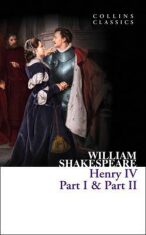 Henry IV, Part I and Part II - William Shakespeare