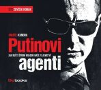 Putinovi agenti - Ondřej Kundra,Horák Zbyšek