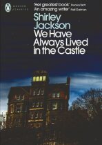 We Have Always Lived in the Castle - Shirley Jacksonová