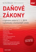 Daňové zákony v úplném znění k 1. 1. 2019 s přehledy a komentáři změn - Ing. Pavel Běhounek