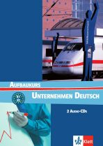 Unternehmen Deutsch Aufbaukurs (B1-B2) – 2CD - W. Braunert,Becker Norber