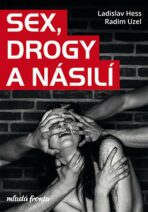 Sex, drogy a násilí - Radim Uzel,Ladislav Hess