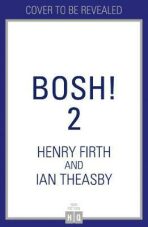 Bish Bash Bosh - Henry Firth,Ian Theasby