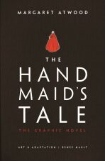 The Handmaid's Tale: The Graphic Novel - Margaret Atwoodová, ...