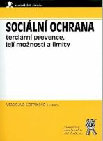 Sociální ochrana: terciární prevence, její možnosti a limity - Vratislava Černíková