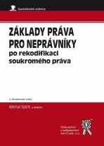 Základy práva pro neprávníky po rekodifikaci soukromého práva (4. vydání) - Michal Spirit