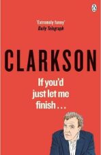 If You´d Just Let Me Finish - Jeremy Clarkson