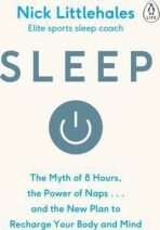 Sleep : Change the way you sleep with this 90 minute read - Nick Littlehales