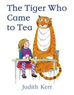 The Tiger Who Came to Tea - Judith Kerrová