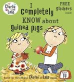 Charlie and Lola: I Completely Know About Guinea Pigs - Lauren Child