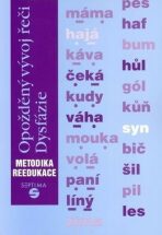 Opožděný vývoj řeči: Dysfázie: metodika reedukace - Dana Kutálková