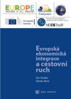 Evropská ekonomická integrace a cestovní ruch - Petr Houška,Zdenka Petrů