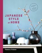 Japanese Style at Home : A Room by Room Guide - Tony Seddon, Olivia Bays, ...