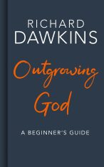Outgrowing God: A Beginner's Guide to Atheism - Richard Dawkins
