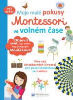 Moje malé pokusy Montessori ve volném čase - Coline Creton,Rémy Léglise
