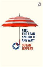 Feel the Fear And Do It Anyway - Susan Jeffersová