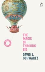 Magic of Thinking - David J. Schwartz