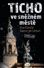 Ticho ve sněžném městě - Eva García Sáenz de Urturi, ...