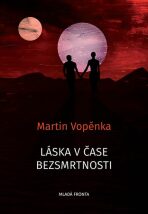 Láska v čase bezsmrtnosti (Defekt) - Martin Vopěnka