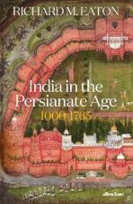 India in the Persianate Age : 1000-1765 (Defekt) - Richard Eaton
