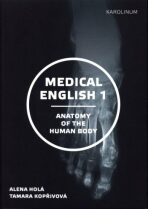 Medical English 1: Anatomy of the Human Body - Alena Holá,Kopřivová Tamara