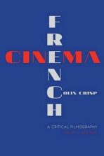 French Cinema A Critical Filmography: Volume 1, 1929–1939 - Crisp Colin