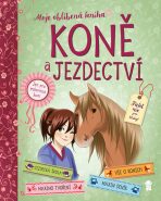Koně a jezdectví - Moje oblíbená knížka - Gudrun Braunová, ...