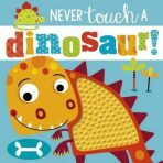 Never Touch a Dinosaur! - Rosie Greening