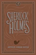 Sherlock Holmes: Classic Stories (Barnes & Noble Flexibound Editions) - Sir Arthur Conan Doyle