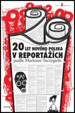 20 let nového Polska - Mariusz Szczygieł