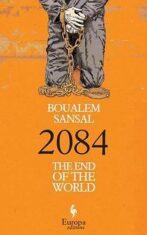 2084 : The End of the World - Boualem Sansal