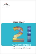 21 tajemství úspěchu - Brian Tracy