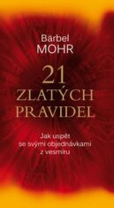 21 zlatých pravidel - Bärbel Mohr